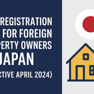 New Registration Rule for Foreign Property Owners in Japan
